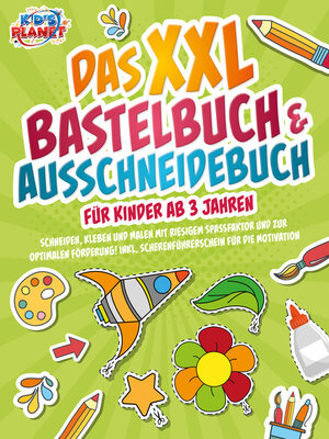 cover image of Das XXL Bastelbuch & Ausschneidebuch für Kinder ab 3 Jahren